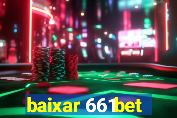 baixar 661bet